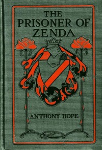 The Prisoner of Zenda - Anthony Hope